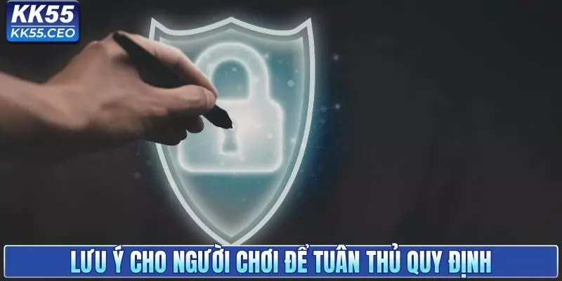 Các lưu ý cho người chơi để tuân thủ quy định