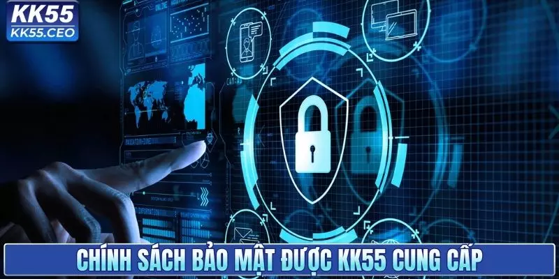 Chính sách bảo mật được KK55 cung cấp