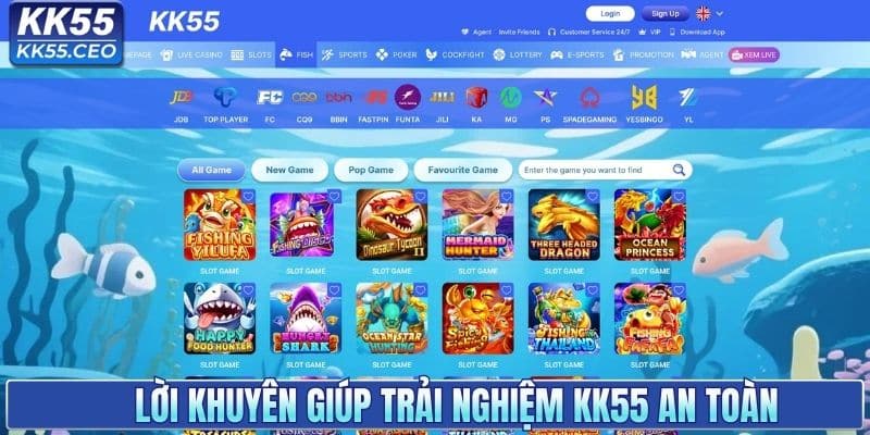 Lời khuyên giúp trải nghiệm KK55 an toàn