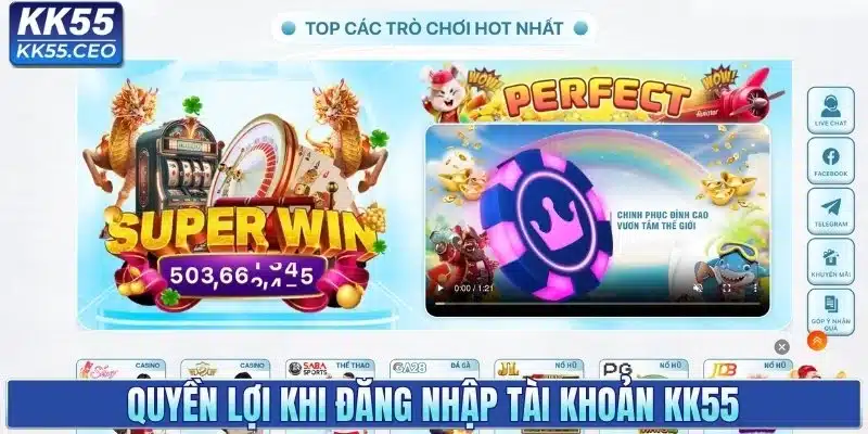 Quyền lợi khi đăng nhập tài khoản KK55